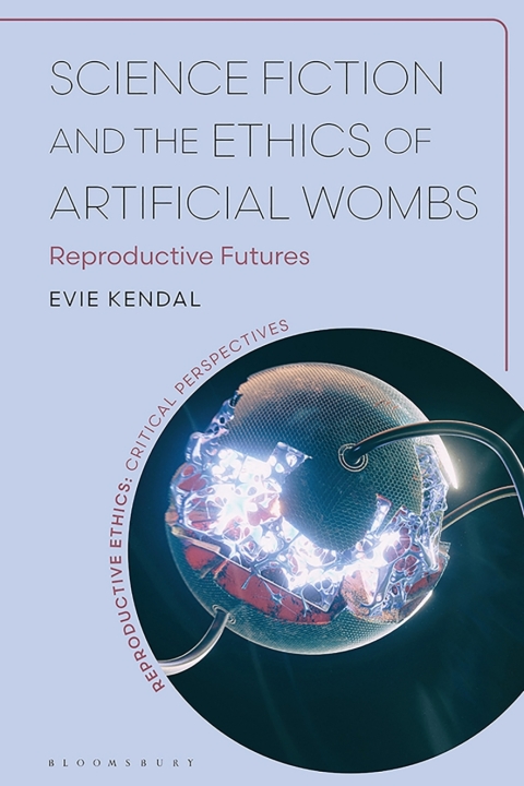 Cover image for book Science Fiction and the Ethics of Artificial Wombs