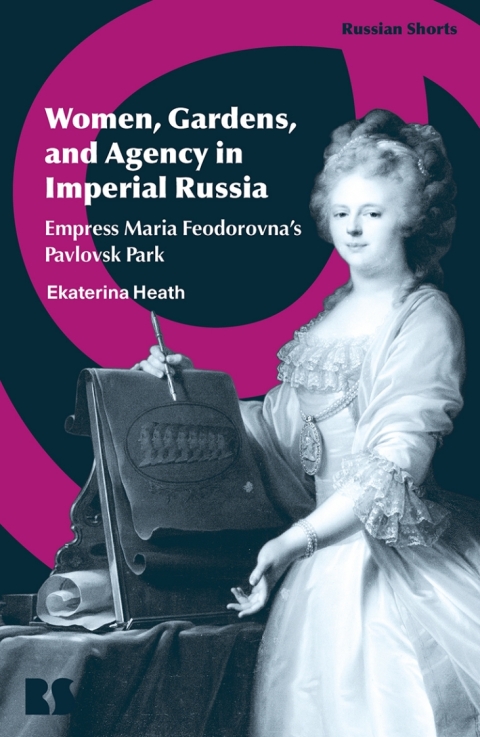 Cover image for book Women, Gardens, and Agency in Imperial Russia