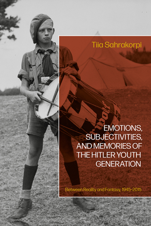 Cover image for book Emotions, Subjectivities, and Memories of the Hitler Youth Generation