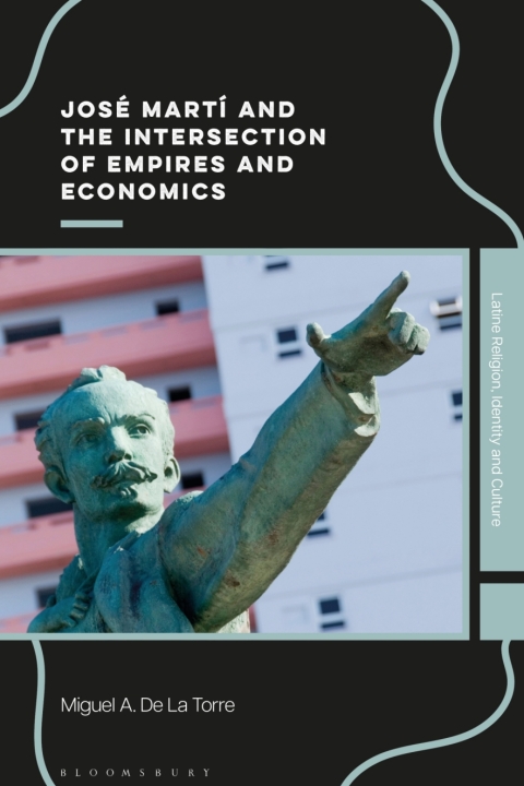 Cover image for book José Martí and the Intersection of Empires and Economics