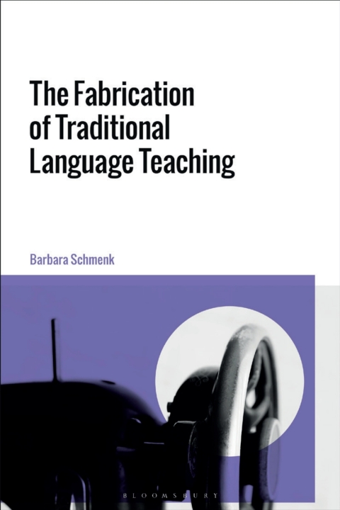 Cover image for book The Fabrication of Traditional Language Teaching