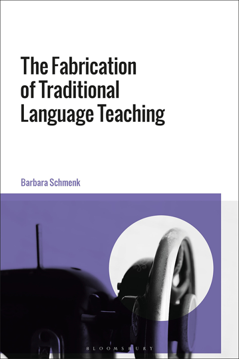 Cover image for book The Fabrication of Traditional Language Teaching