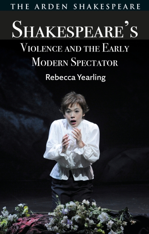 Cover image for book Shakespeare’s Violence and the Early Modern Spectator