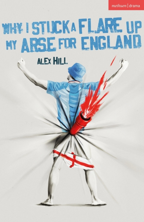 Cover image for book Why I Stuck a Flare Up My Arse for England