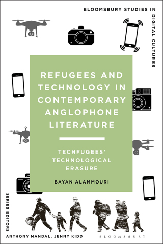Refugees and Technology in Contemporary Anglophone Literature
