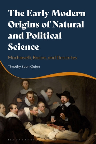 The Early Modern Origins of Natural and Political Science