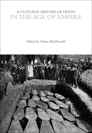 A Cultural History of Death in the Age of Empire