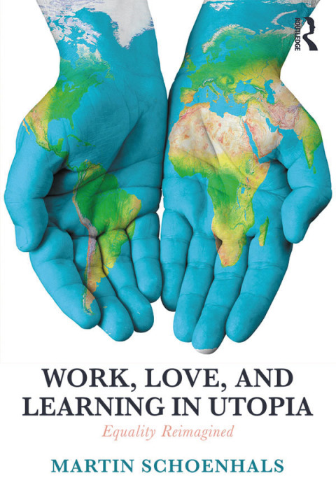 Cover image for book Work, Love, and Learning in Utopia