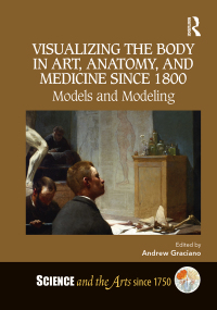 Imagen de portada: Visualizing the Body in Art, Anatomy, and Medicine since 1800 1st edition 9780367731847
