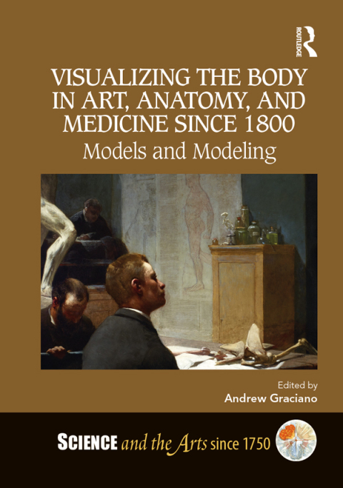 Cover image for book Visualizing the Body in Art, Anatomy, and Medicine since 1800