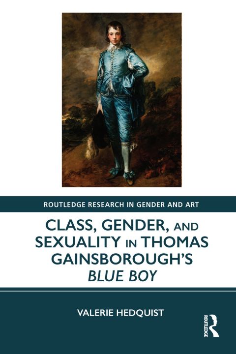 Cover image for book Class, Gender, and Sexuality in Thomas Gainsborough’s Blue Boy