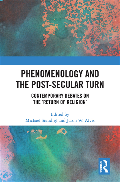 Cover image for book Phenomenology and the Post-Secular Turn