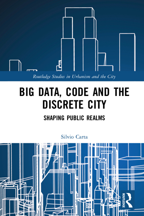 Cover image for book Big Data, Code and the Discrete City