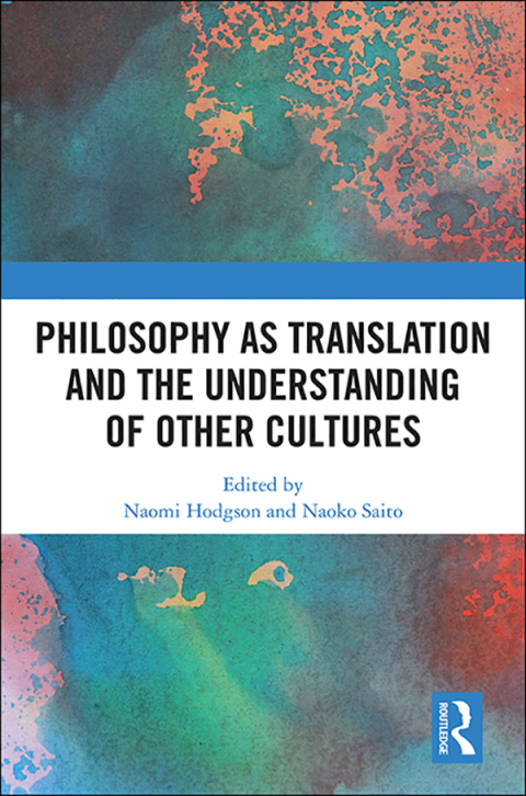 Cover image for book Philosophy as Translation and the Understanding of Other Cultures