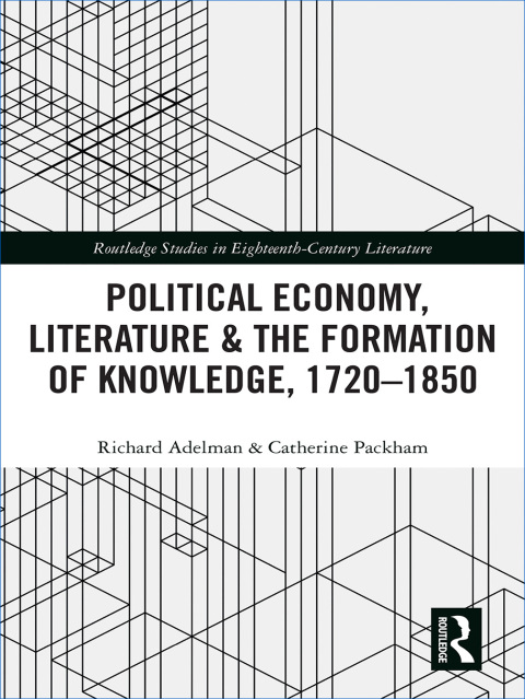 Cover image for book Political Economy, Literature & the Formation of Knowledge, 1720-1850