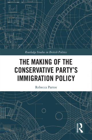 The Making of the Conservative Party’s Immigration Policy