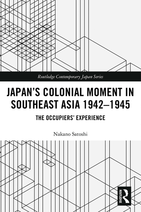 Cover image for book Japan’s Colonial Moment in Southeast Asia 1942-1945