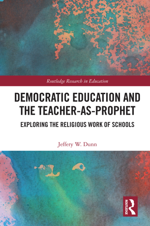 Cover image for book Democratic Education and the Teacher-As-Prophet