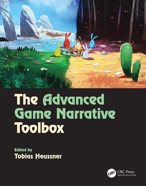 Cover image for book The Advanced Game Narrative Toolbox