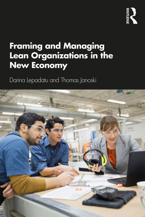 Cover image for book Framing and Managing Lean Organizations in the New Economy