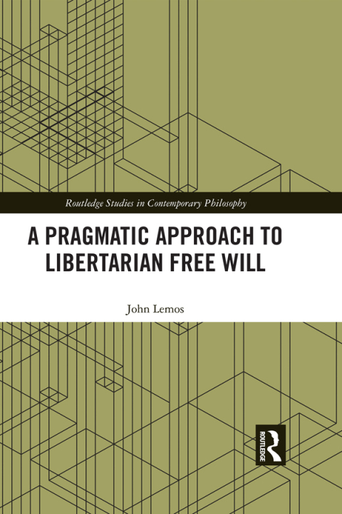 Cover image for book A Pragmatic Approach to Libertarian Free Will