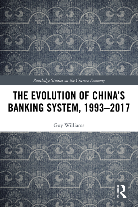 Cover image for book The Evolution of China's Banking System, 1993–2017