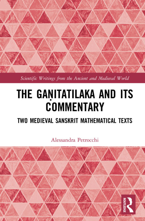 Cover image for book The Gaṇitatilaka and its Commentary