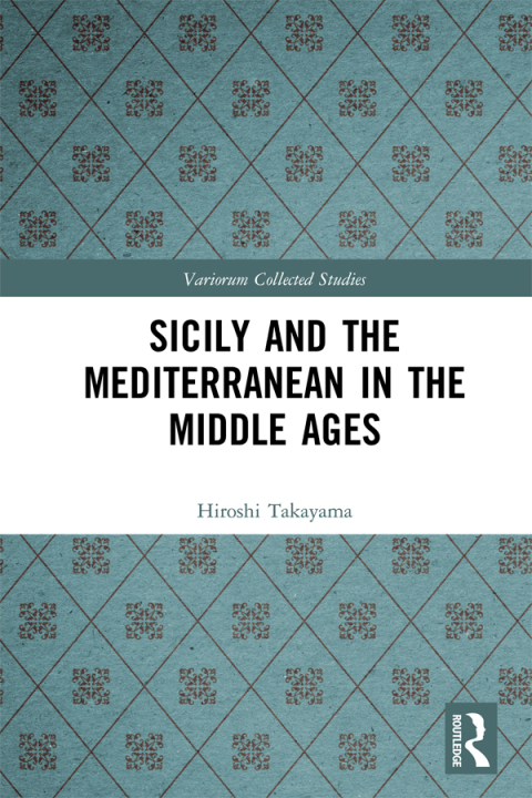 Cover image for book Sicily and the Mediterranean in the Middle Ages
