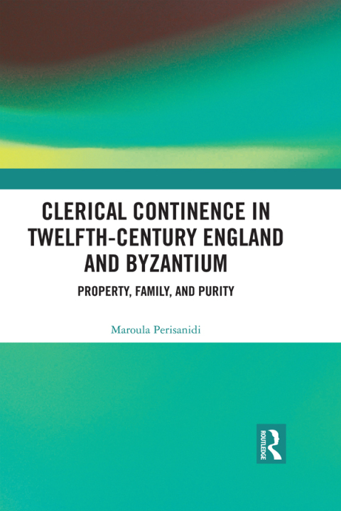 Cover image for book Clerical Continence in Twelfth-Century England and Byzantium