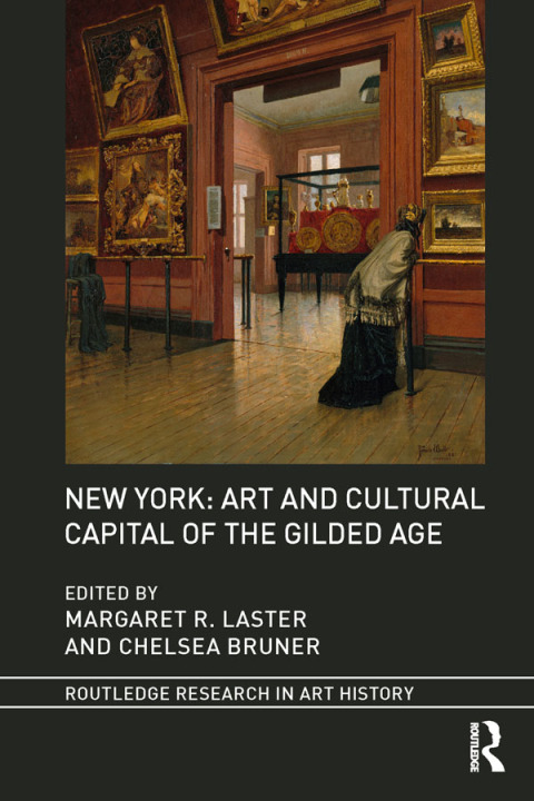 Cover image for book New York: Art and Cultural Capital of the Gilded Age