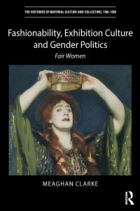 Cover image: Fashionability, Exhibition Culture and Gender Politics 1st edition 9780367502751