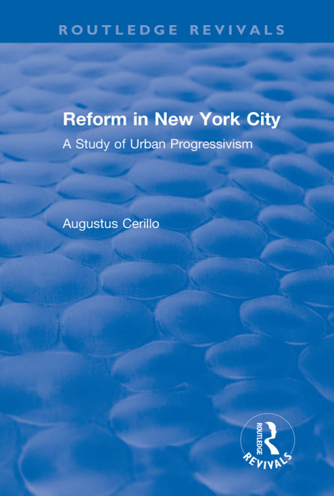 Cover image for book Routledge Revivals: Reform in New York City (1991)