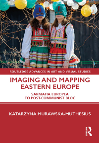 صورة الغلاف: Imaging and Mapping Eastern Europe 1st edition 9781138490857