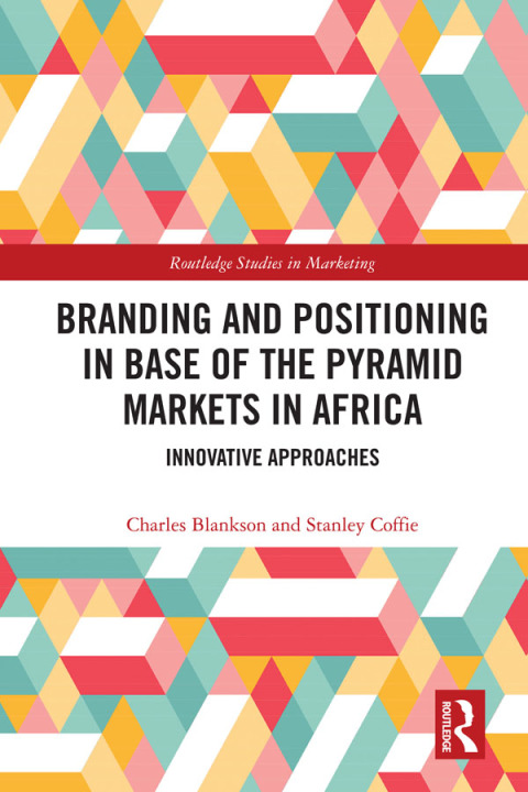 Cover image for book Branding and Positioning in Base of the Pyramid Markets in Africa