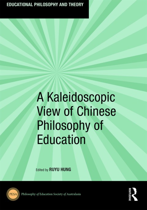Cover image for book A Kaleidoscopic View of Chinese Philosophy of Education