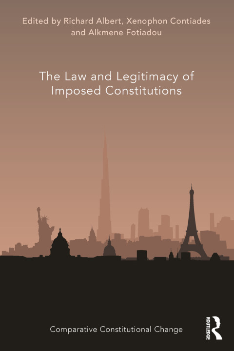 Cover image for book The Law and Legitimacy of Imposed Constitutions