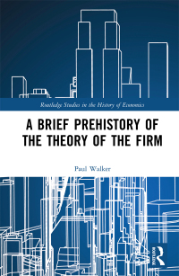 Cover image: A Brief Prehistory of the Theory of the Firm 1st edition 9781138488267