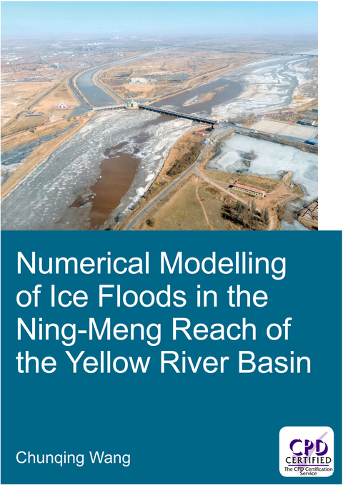 Cover image for book Numerical Modelling of Ice Floods in the Ning-Meng Reach of the Yellow River Basin