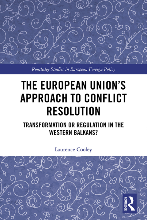 Cover image for book The European Union’s Approach to Conflict Resolution