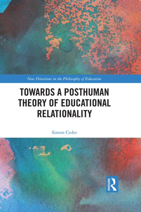 Cover image for book Towards a Posthuman Theory of Educational Relationality