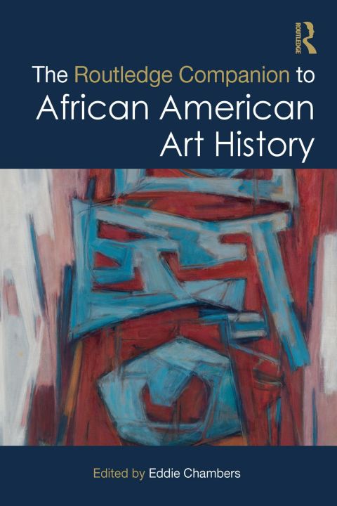 Cover image for book The Routledge Companion to African American Art History