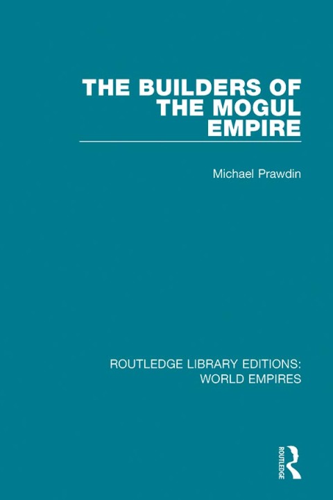 Cover image for book The Builders of the Mogul Empire