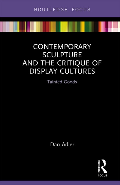 Contemporary Sculpture and the Critique of Display Cultures 
