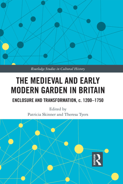Cover image for book The Medieval and Early Modern Garden in Britain