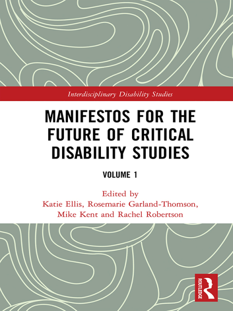 Cover image for book Manifestos for the Future of Critical Disability Studies