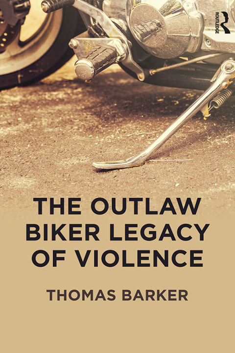 Cover image for book The Outlaw Biker Legacy of Violence