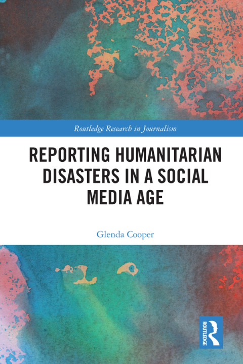 Cover image for book Reporting Humanitarian Disasters in a Social Media Age