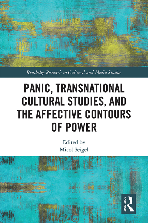Cover image for book Panic, Transnational Cultural Studies, and the Affective Contours of Power