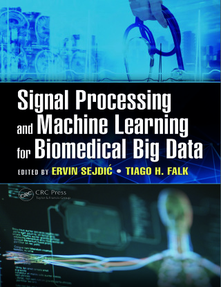 Signal Processing and Machine Learning for Biomedical Big Data