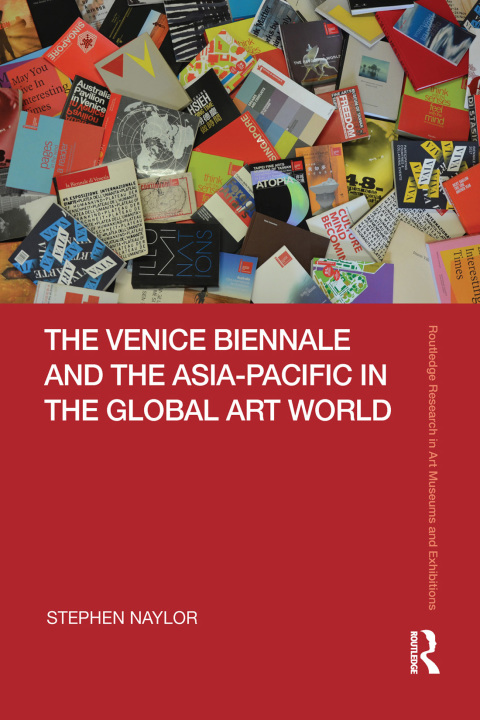 Cover image for book The Venice Biennale and the Asia-Pacific in the Global Art World